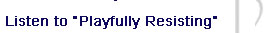 Listen to Playfully Resisting